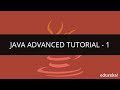 Java Advance Tutorial - 1 | Java Programming | Java Tutorial for Beginners | Edureka