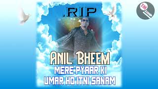 The Vocalist Anil Bheem -  Mere Pyar Ki Umar Ho Itnee Sanam [ Bollywood Cover ] R.I.P Legend