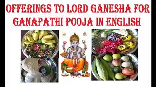 Offerings to Lord Ganesha for Ganapathi Pooja in English