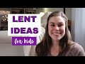 GETTING KIDS READY FOR LENT // LENT IDEAS FOR KIDS