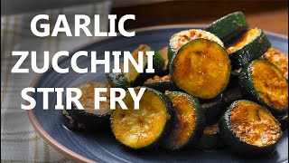 Garlic Zucchini Stir Fry in 10 Minutes!