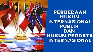 Perbedaan Hukum Internasional Publik dan Hukum Perdata Internasional