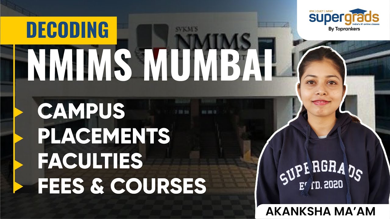 All About NMIMS Mumbai | NMIMS Placements, Admission Process, Course ...