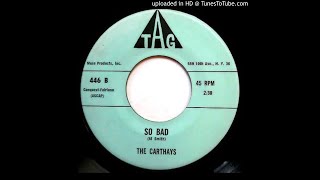 The Carthays - So Bad