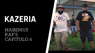 Habemus Rap's - Capítulo 6 / KAZERIA