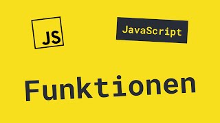 Was sind Funktionen? | JavaScript Grundlagen