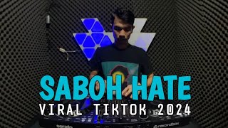 DJ ACEH SABOH HATE VIRAL TIKTOK