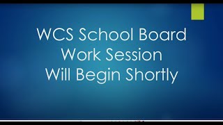WCS Board Work Session 2024-06-13