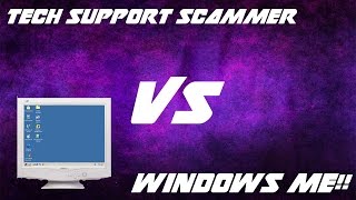 Tech Support Scammer vs Windows ME