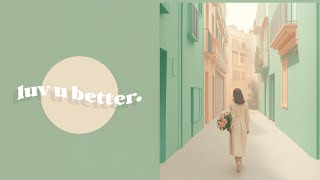 luv u better (lo-fi no scrubs remix/flip 90's RNB)  -- Track 11