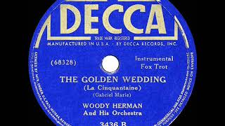 1940 Woody Herman - The Golden Wedding