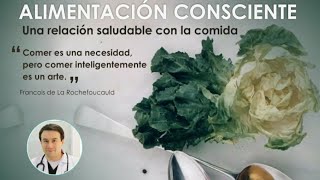 ALIMENTACIÓN CONSCIENTE. Una relación saludable con la comida.