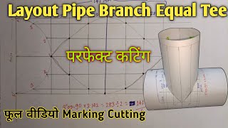 Layout and Development of pipe Branch 90 Degree / pipe equal tee branch marking and cutting formula