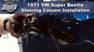 JBugs - 1971 VW Super Beetle - Steering Column Installation