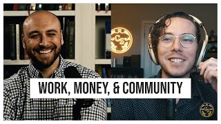 The Catholic vision for work, money, and community (w/ Dr. Jacob Imam)