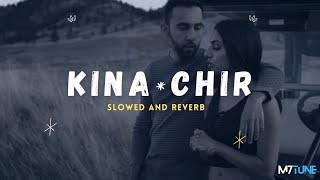 Kina Chir-The Prophec | slowed and reverb| Punjabi Lofi Song