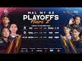 MAL MY S2 | PLAYOFF HARI KEDUA 🔥