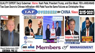 QA EXPERT DARYL GUBERMAN:Warning Kash Patel: FBI’s ANSI/ANAB Ties Open Doors to Chinese Infiltration