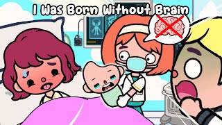 I Was Born Without Brain 🧠 Toca Life Story | Sad Story | Toca Boca