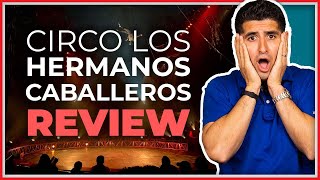 Circo Los Hermanos Caballeros (Circus) Review