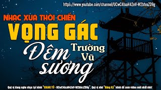 Vọng Gác Đêm Sương - Trường Vũ (Tác giả: Mạnh Phát) | Nhạc Vàng Xưa Bất Hủ