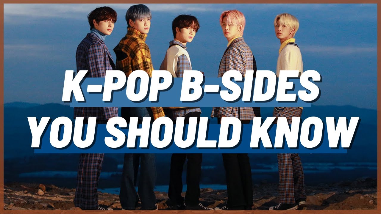 70 K-POP B-SIDES YOU SHOULD KNOW! (PART 6) - YouTube