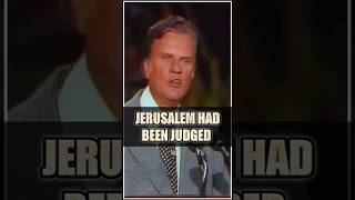 JERUSALEM HAD BEEN JUDGED - Billy Graham #billygraham #jesuschrist #bible #billygrahamclassics #god