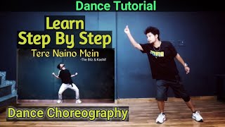Tere Naino Mein || Step By Step || Dance Tutorial || Anoop Parmar