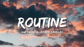 Routine - Gur Sidhu, & Jasmine Sandlas (Lyrics)