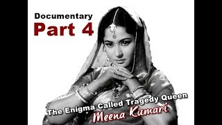 Part 4 - The Enigma Called Tragedy Queen Meena Kumari