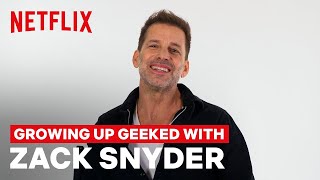 Growing Up Geeked with Zack Snyder | Netflix Geeked