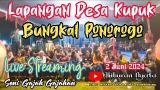 🔴Live Malam ini💥Seni Gajah Gajahan Ki Sentono‼️Ki Punjul‼️Nyi Bendinatun🔥Lapangan Desa Kupuk Bungkal