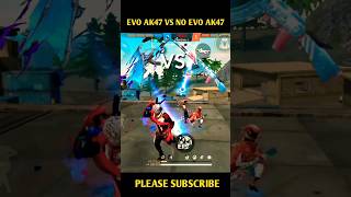 Evo Ak47 Vs No Evo ak 47 Free Fire 😁Evo Ak47 Max Evo Ak47 Gameplay #shorts #freefire