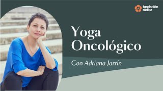 Yoga Oncológico con Adriana Jarrín