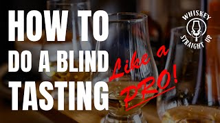 How To Do a Blind Tasting Like a Professional!