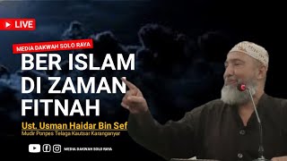 Ber Islam Di Zaman Fitnah - Ust. Usman Haidar Bin Sef