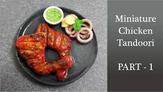 Miniature Chicken Tandoori Tutorial Part  1