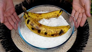 Do not throw away spoiled bananas! Just add flour and you will be surprised