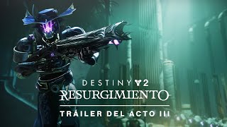 Destiny 2: Resurgimiento | Tráiler del Acto III [MX]