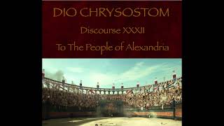 Dio Chrysostom - To the People of Alexandria (audiobook)