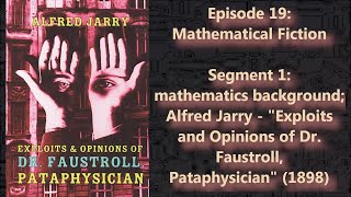 Mathematics and 'Pataphysics | Episode 19.1