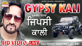 Gypsy Kali (Full Video) | Kuldeep Randhawa | Live Performanice | MMC Music
