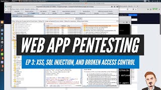 Web App Testing: Episode 3 - XSS, SQL Injection, and Broken Access Control