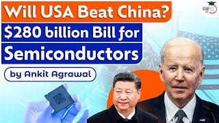 USA Passes bill $280 billion for semiconductor production, Will USA Beat China? | Explained | UPSC