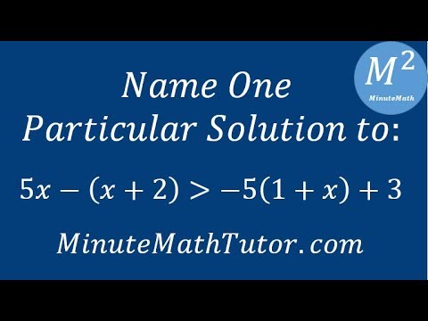 Name one particular solution to: 5x-(x+2)›-5(1+x)+3 Name one particular solution to: 5x-(x+2)›-5(1+x)+3