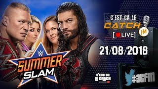 [3CFM Live] Analyse WWE Summerslam 2018 + NXT TakeOver Brooklyn 4