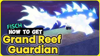 How To Catch the Grand Reef Guardian in Fisch - Easy Guide!