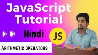 Arithmetic operators | JavaScript Tutorial in Hindi #9