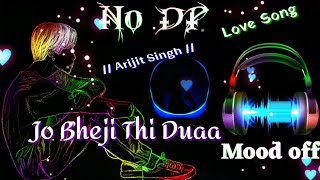 Jo Bheji Thi Duaa - Arijit Singh//Nandini Srikar, Kumaar#SoulfulArijitSingh#Duaa#ArijitSingh#10music
