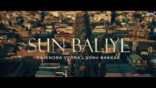 Sun Baliye: Sonu Kakkar, Gajendra Verma | Apoorva Arora |Mann Taneja| New Hindi Song 2021/Sad Song